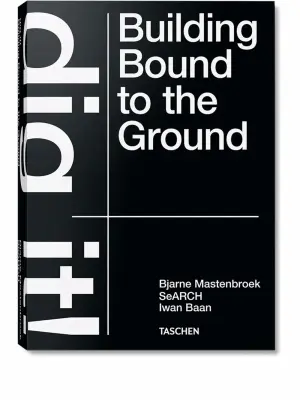 Книга Bjarne Mastenbroek. Dig it! Building Bound to the Ground